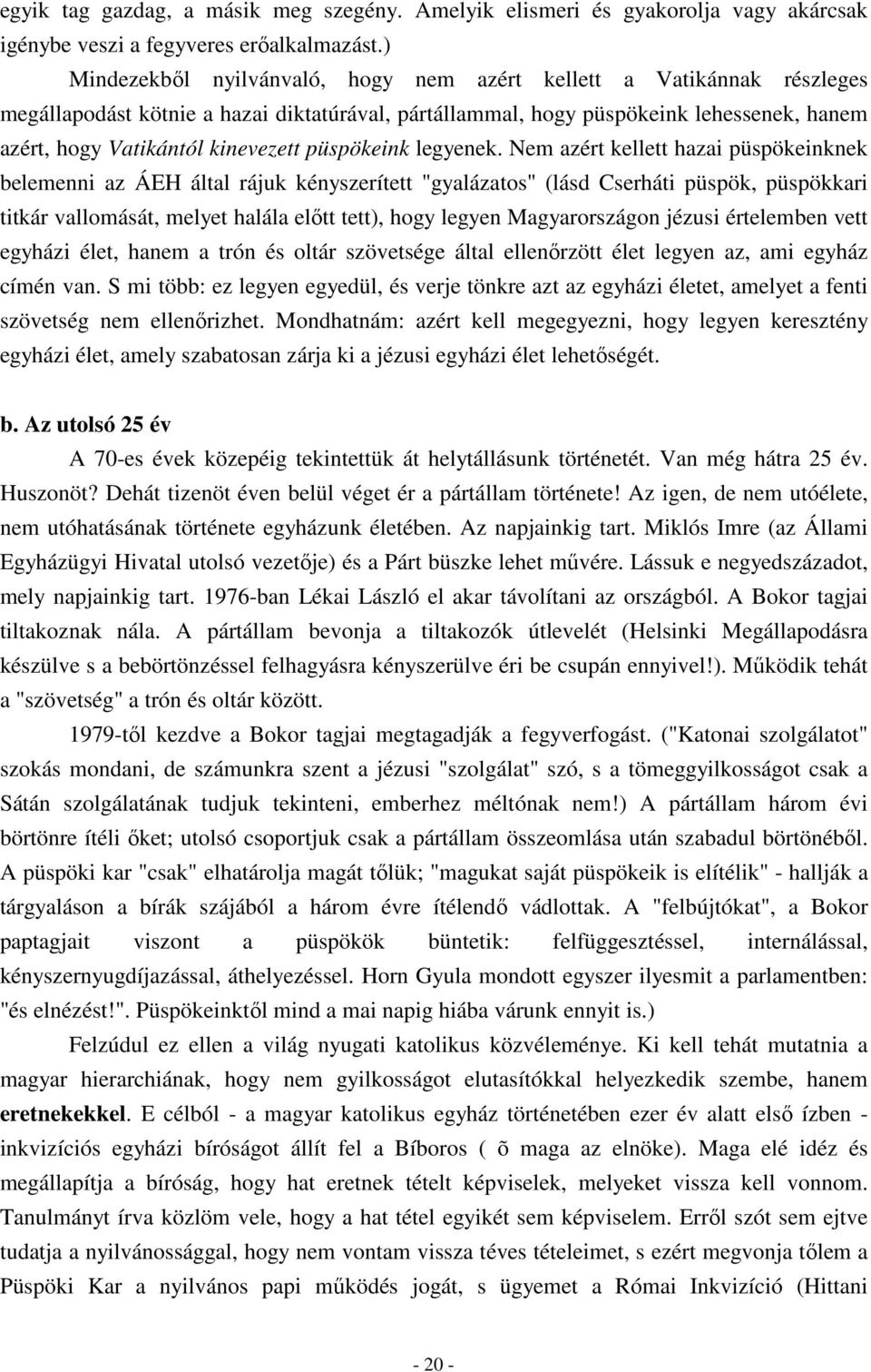 püspökeink legyenek.