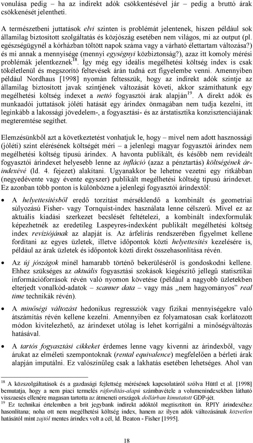 egészségügynél a kórházban ölö naok száma vagy a várhaó élearam válozása? és m annak a mennysége menny egységny közbzonság?, azaz komoly mérés roblémák jelenkeznek 8.