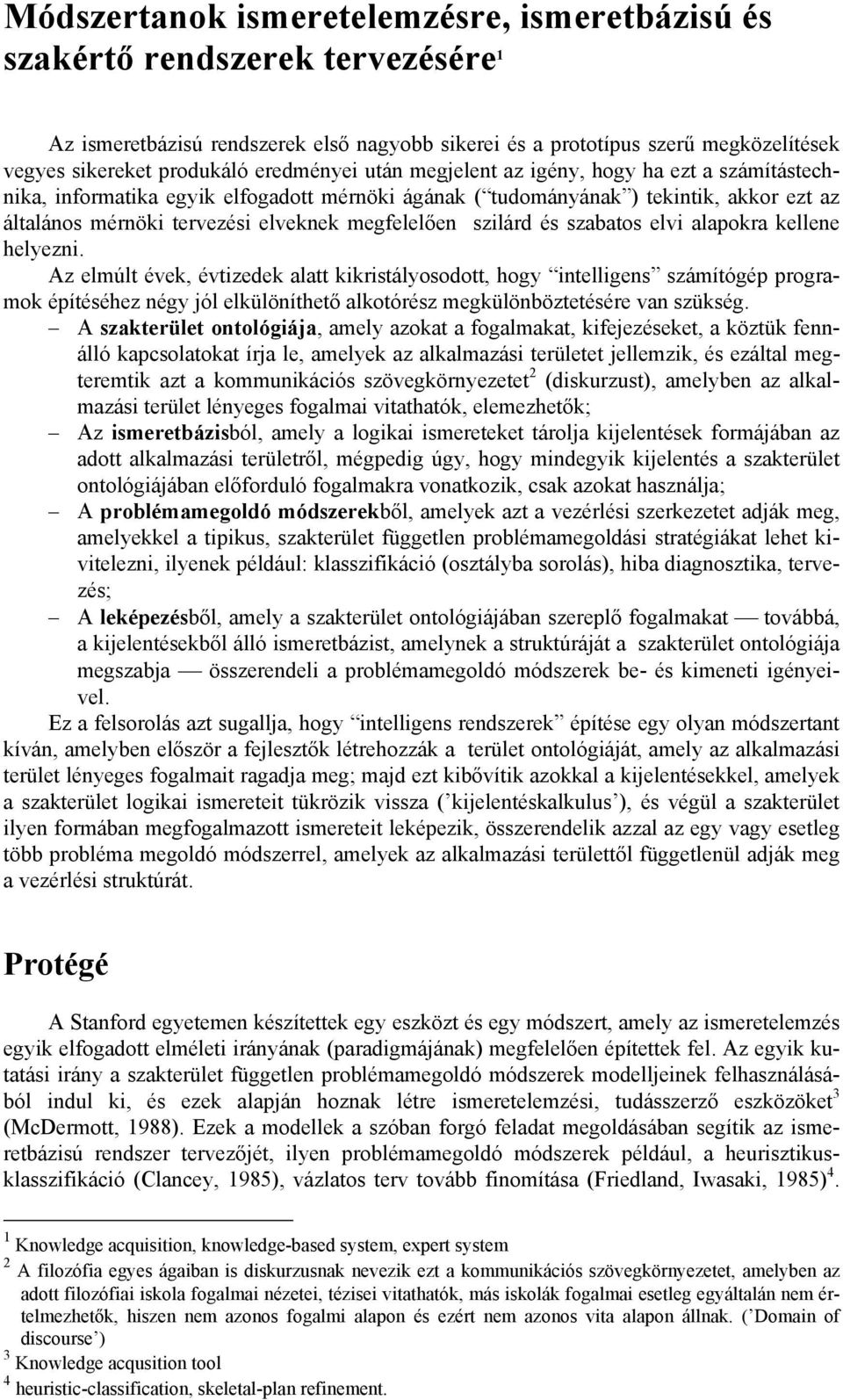 megfelelően szilárd és szabatos elvi alapokra kellene helyezni.