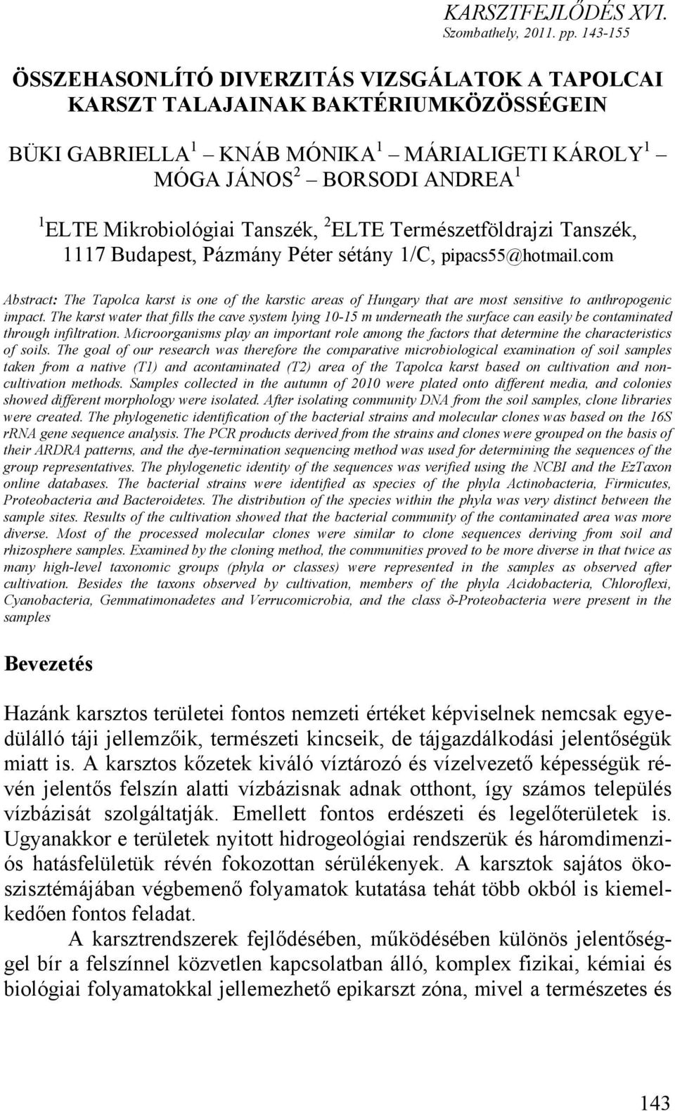 Tanszék, 2 ELTE Természetföldrajzi Tanszék, 1117 Budapest, Pázmány Péter sétány 1/C, pipacs55@hotmail.