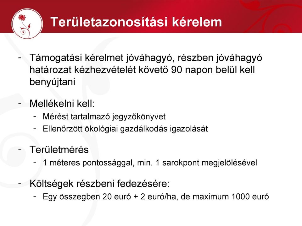 jegyzőkönyvet - Ellenőrzött ökológiai gazdálkodás igazolását - Területmérés - 1 méteres