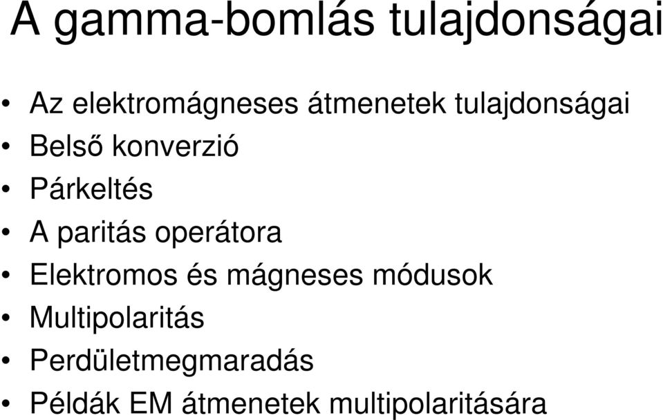 paritás operátora Elektromos és mágneses módusok