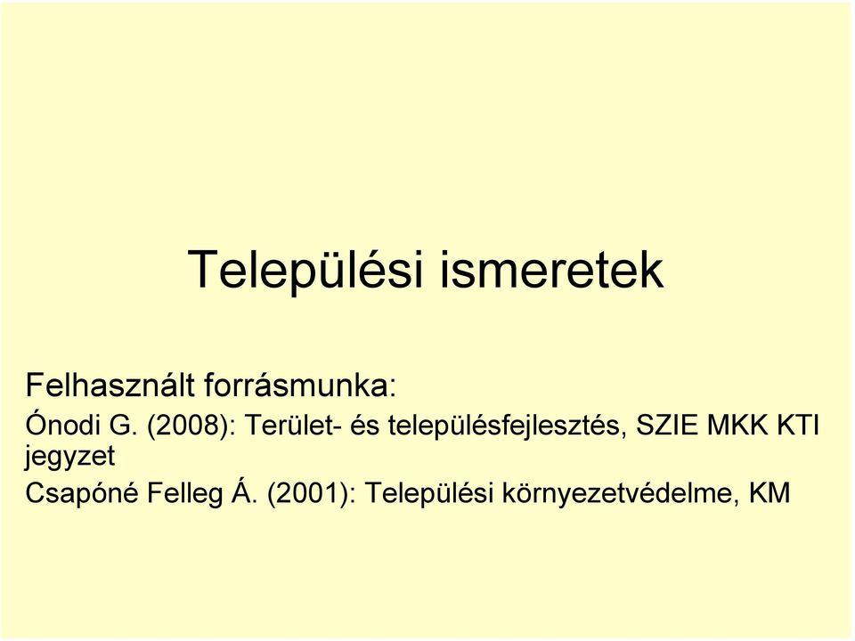 (2008): Terület- és településfejlesztés,