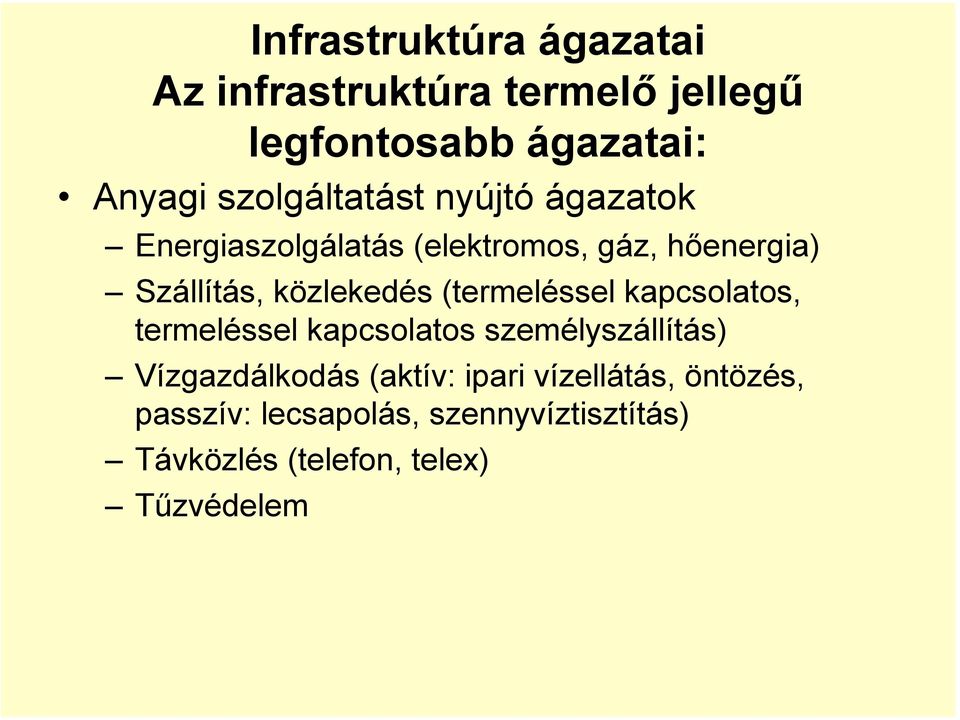 közlekedés (termeléssel kapcsolatos, termeléssel kapcsolatos személyszállítás) Vízgazdálkodás