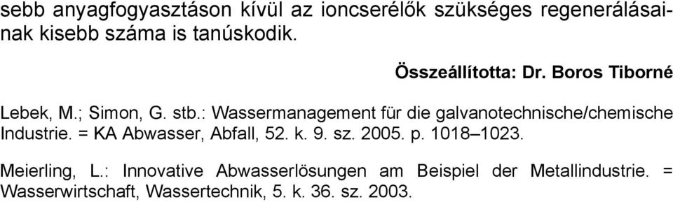 : Wassermanagement für die galvanotechnische/chemische Industrie. = KA Abwasser, Abfall, 52. k. 9. sz.
