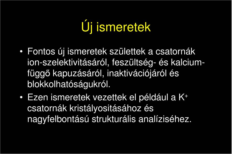 inaktivációjáról és blokkolhatóságukról.