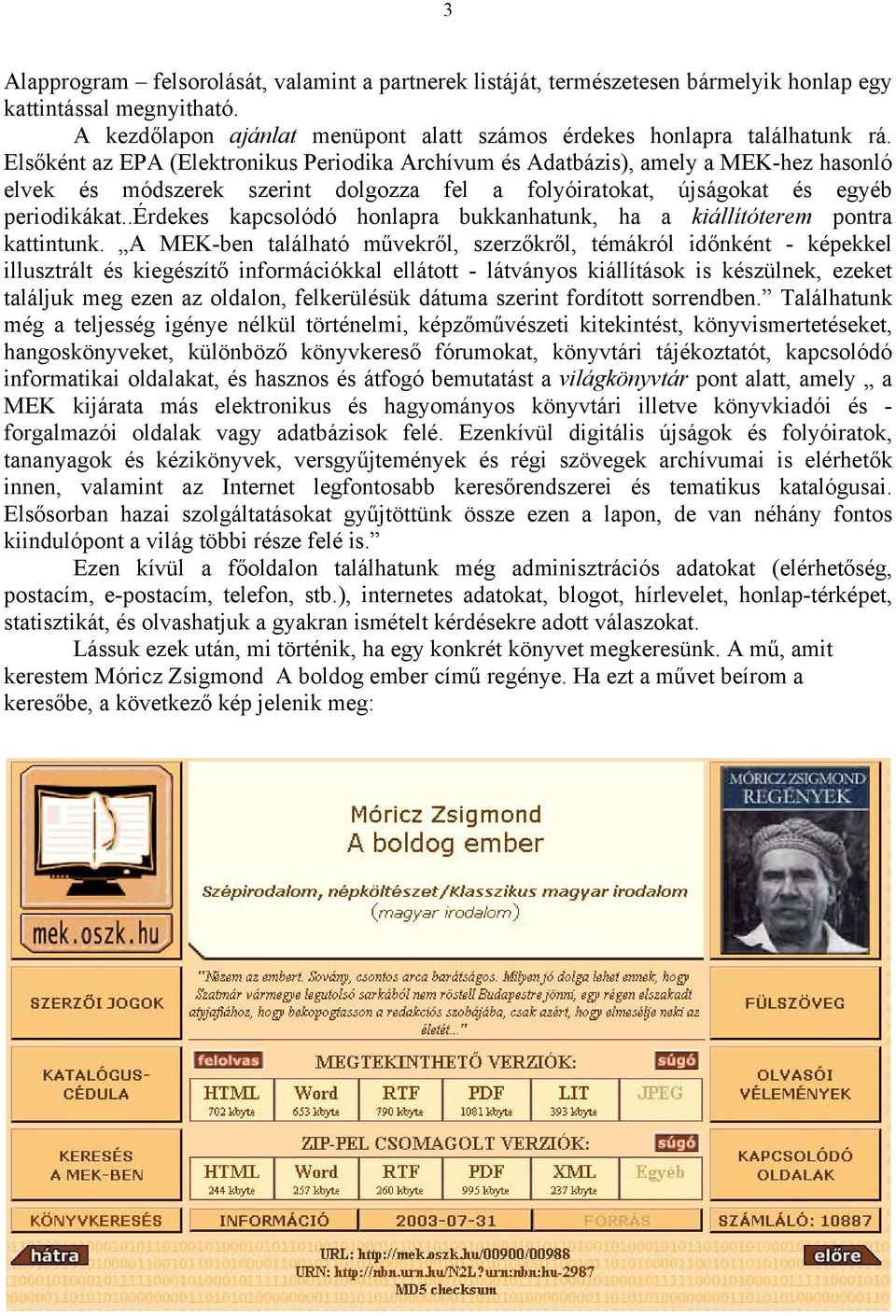 .érdekes kapcsolódó honlapra bukkanhatunk, ha a kiállítóterem pontra kattintunk.