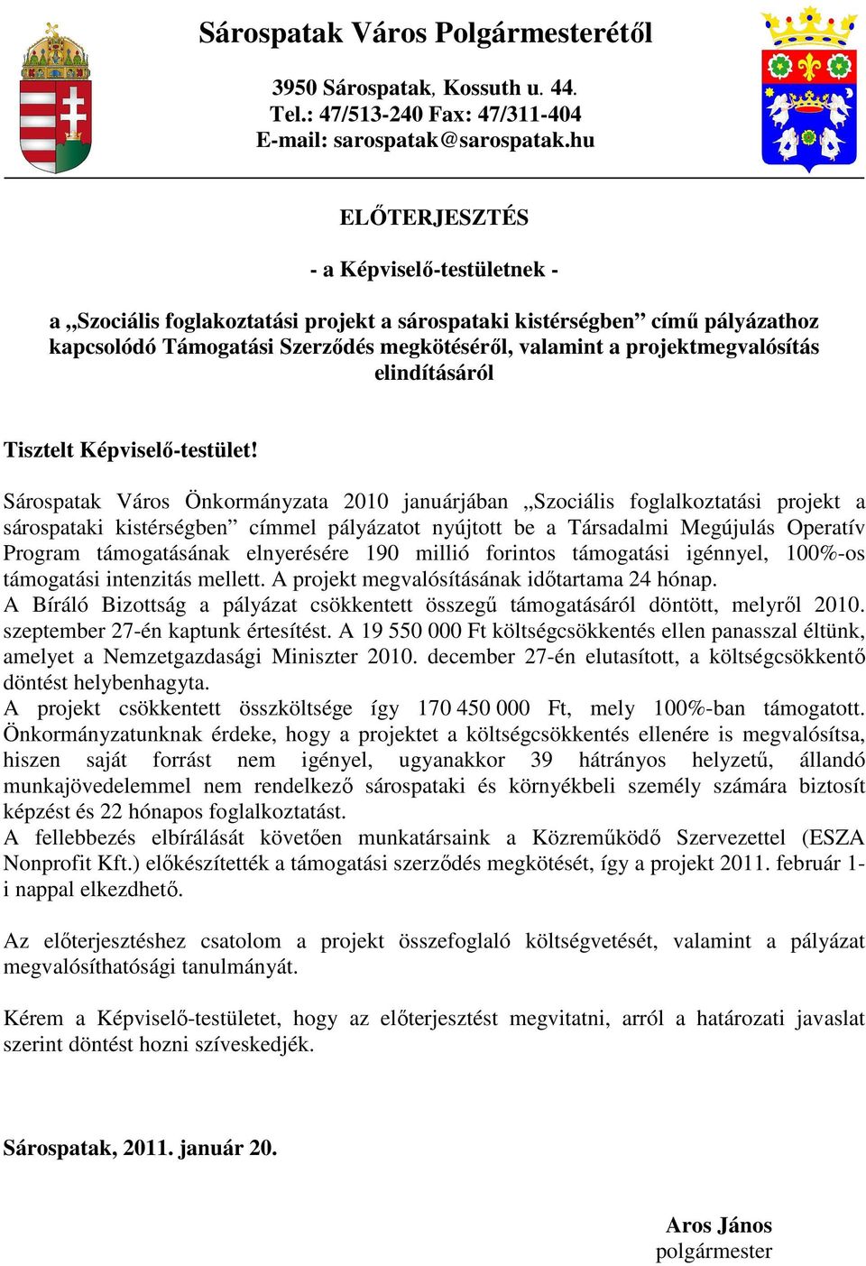 elindításáról Tisztelt Képviselı-testület!