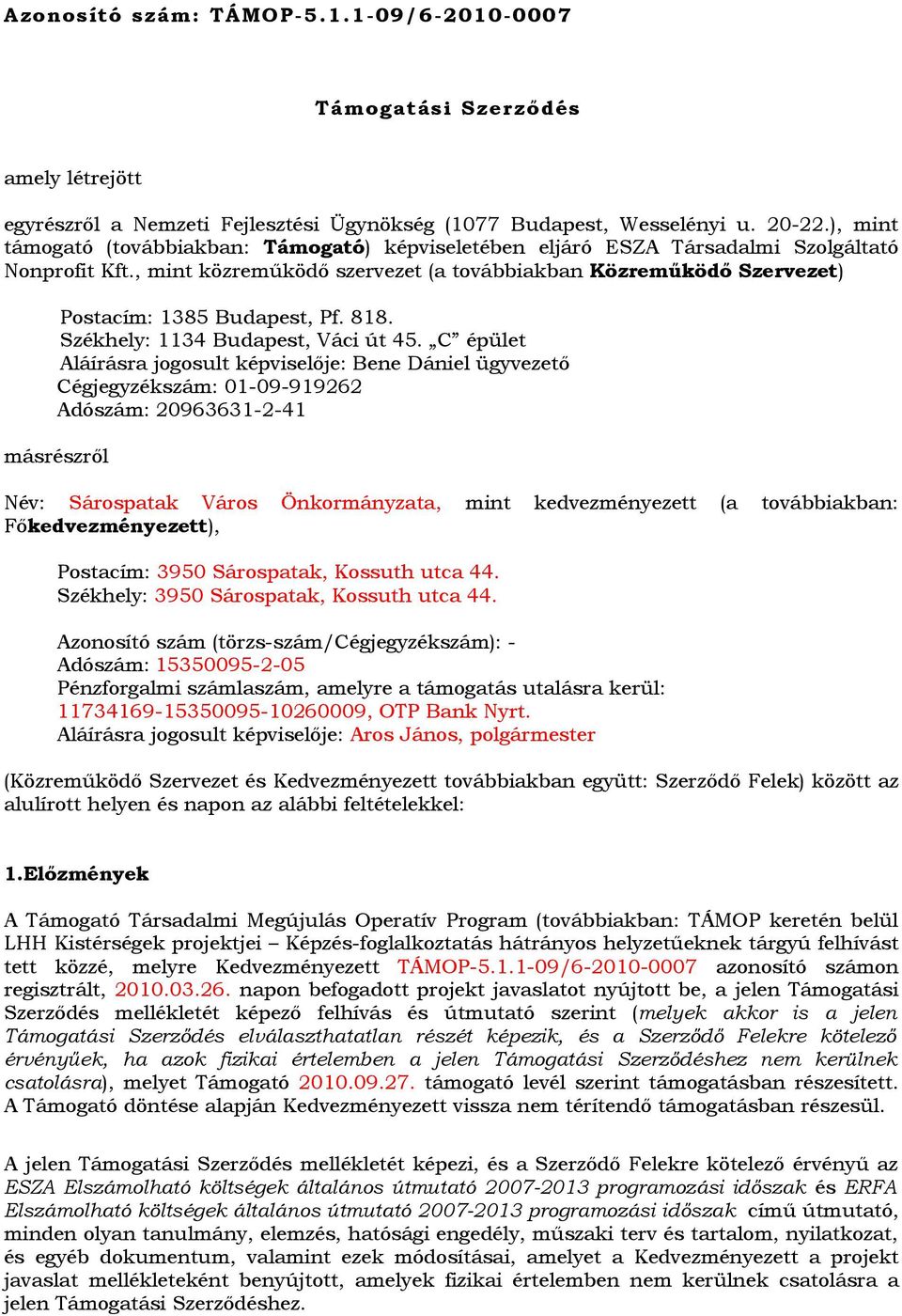 Székhely: 1134 Budapest, Váci út 45.