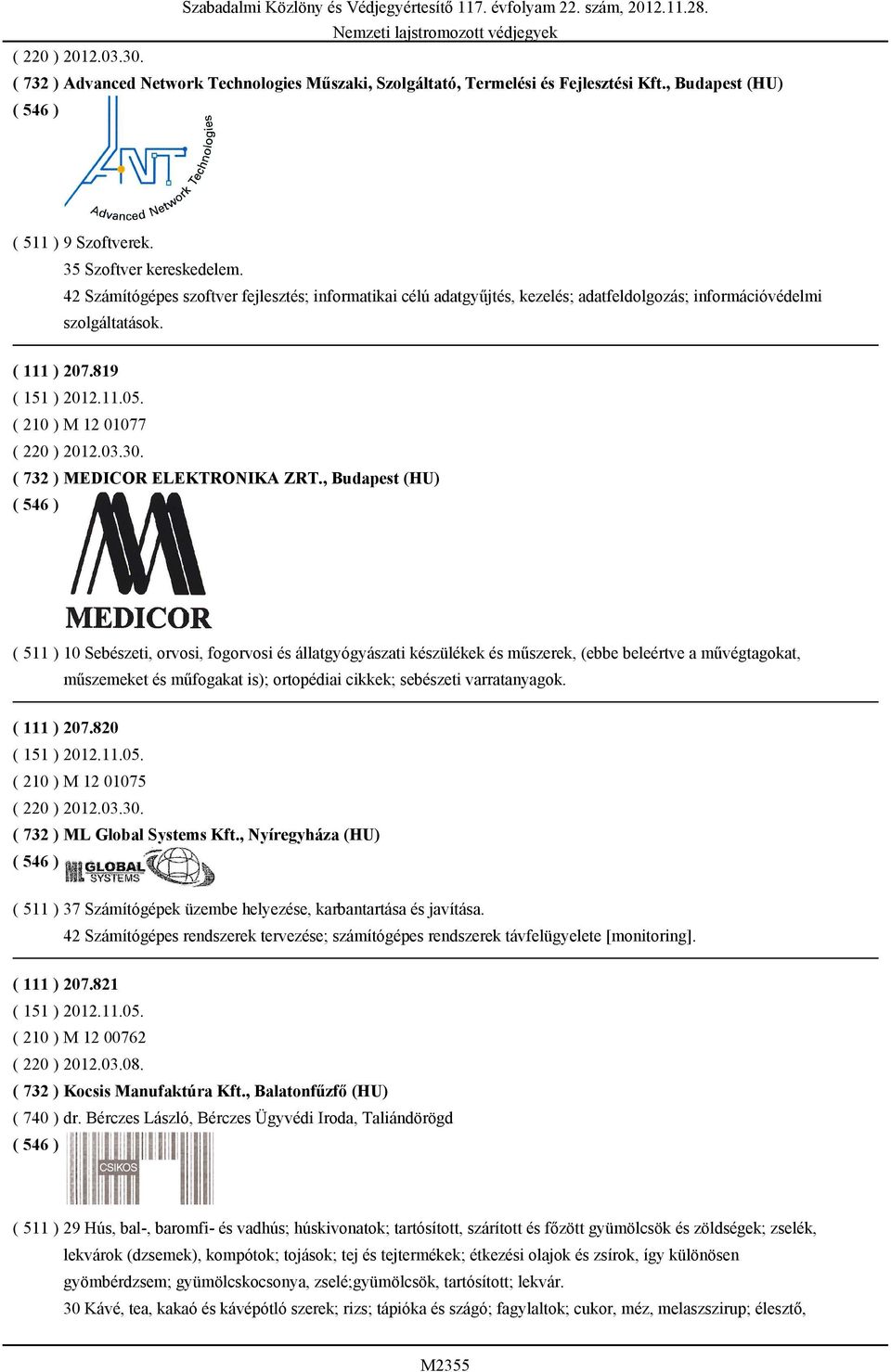 ( 732 ) MEDICOR ELEKTRONIKA ZRT.