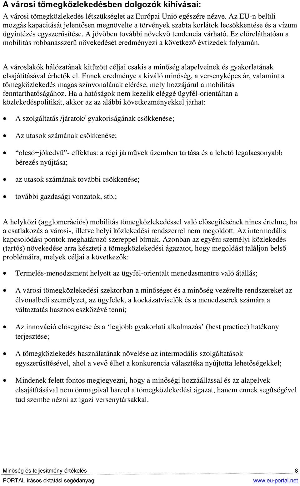 Q YHNHGpVpWHUHGPpQ\H]LDN YHWNH] pywl]hghniro\dpiq $YiURVODNyNKiOy]DWiQDNNLW ] WWFpOMDLFVDNLVDPLQ VpJDODSHOYHLQHNpVJ\DNRUODWiQDN HOVDMiWtWiViYDOpUKHW NHO(QQHNHUHGPpQ\HDNLYiOyPLQ