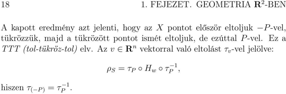 eltoljuk P -vel, tükrözzük, majd a tükrözött pontot ismét eltoljuk, de