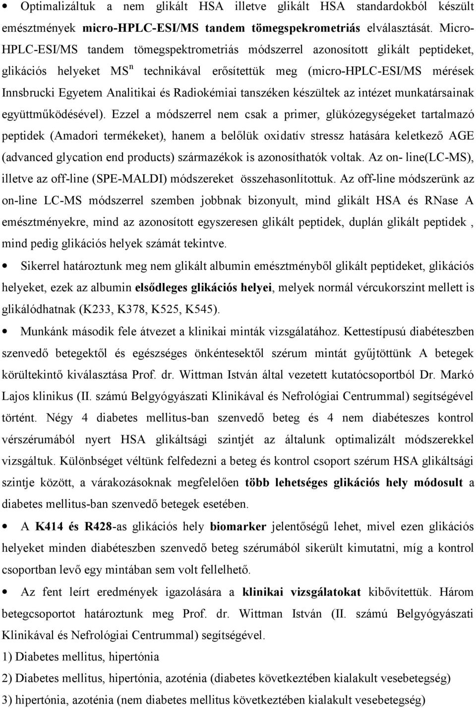 és Radiokémiai tanszéken készültek az intézet munkatársainak együttműködésével).