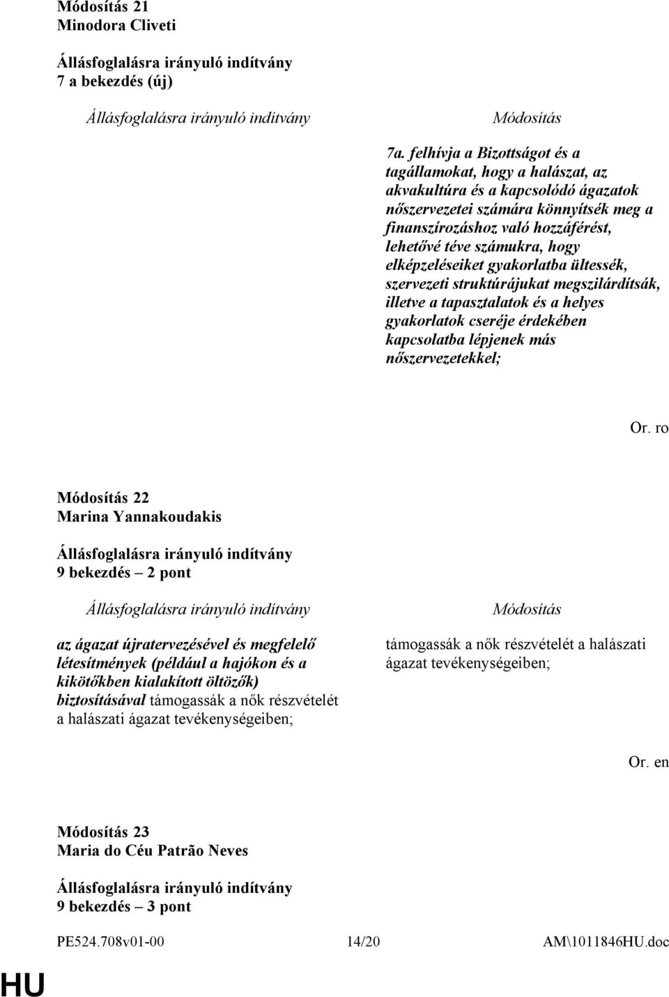 hogy elképzeléseiket gyakorlatba ültessék, szervezeti struktúrájukat megszilárdítsák, illetve a tapasztalatok és a helyes gyakorlatok cseréje érdekében kapcsolatba lépjenek más nőszervezetekkel; Or.