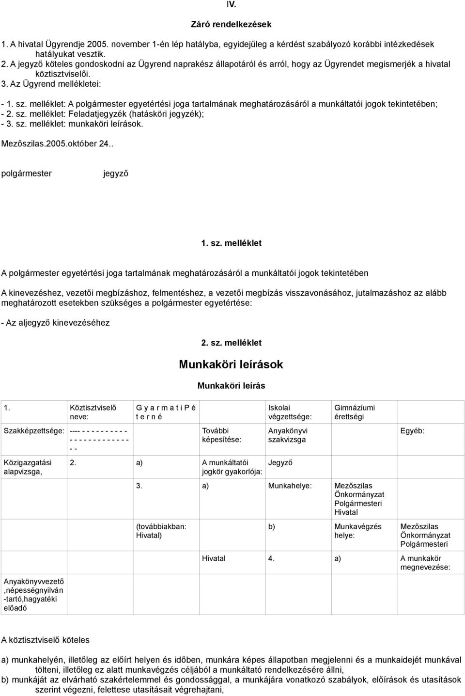 sz. melléklet: munkaköri leírások. Mezőszilas.2005.október 24.. polgármester jegyző 1. sz.