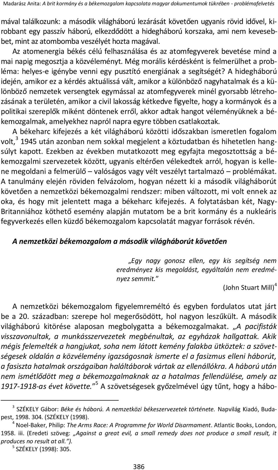 Az atomenergia békés célú felhasználása és az atomfegyverek bevetése mind a mai napig megosztja a közvéleményt.