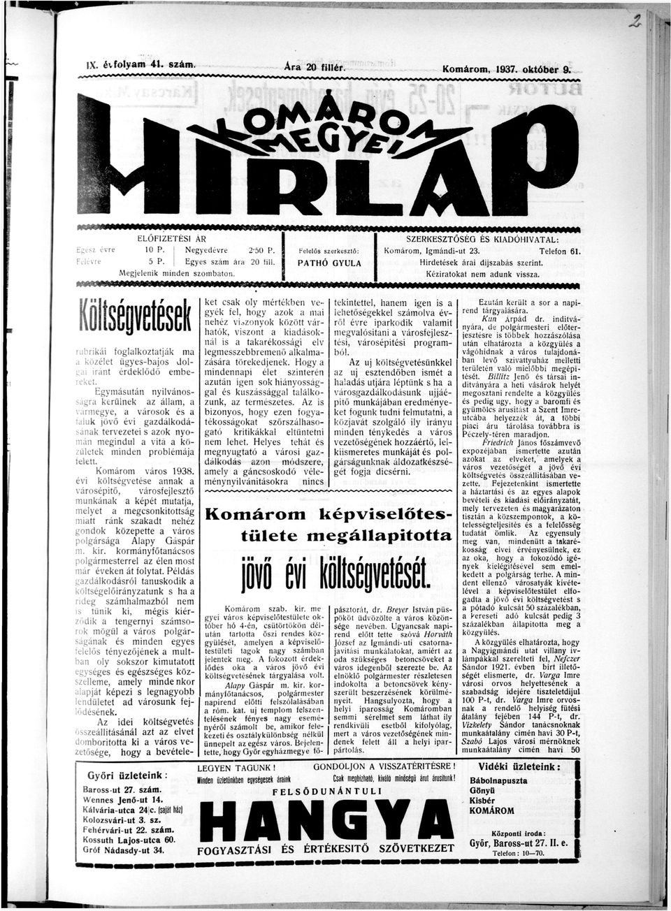 Gróf N á d s d y - u t 34. GYUL szmbtn. ÉS KIDÓHIVTL: Kmárm, Igmándi-ut 23. Telefn 6 1. H i r d e t é s e k ári d í j s z b á s s z e r i n t.