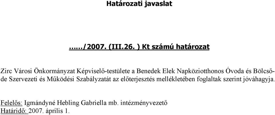 Napköziotthonos Óvoda és Bölcsőde Szervezeti és Működési Szabályzatát az