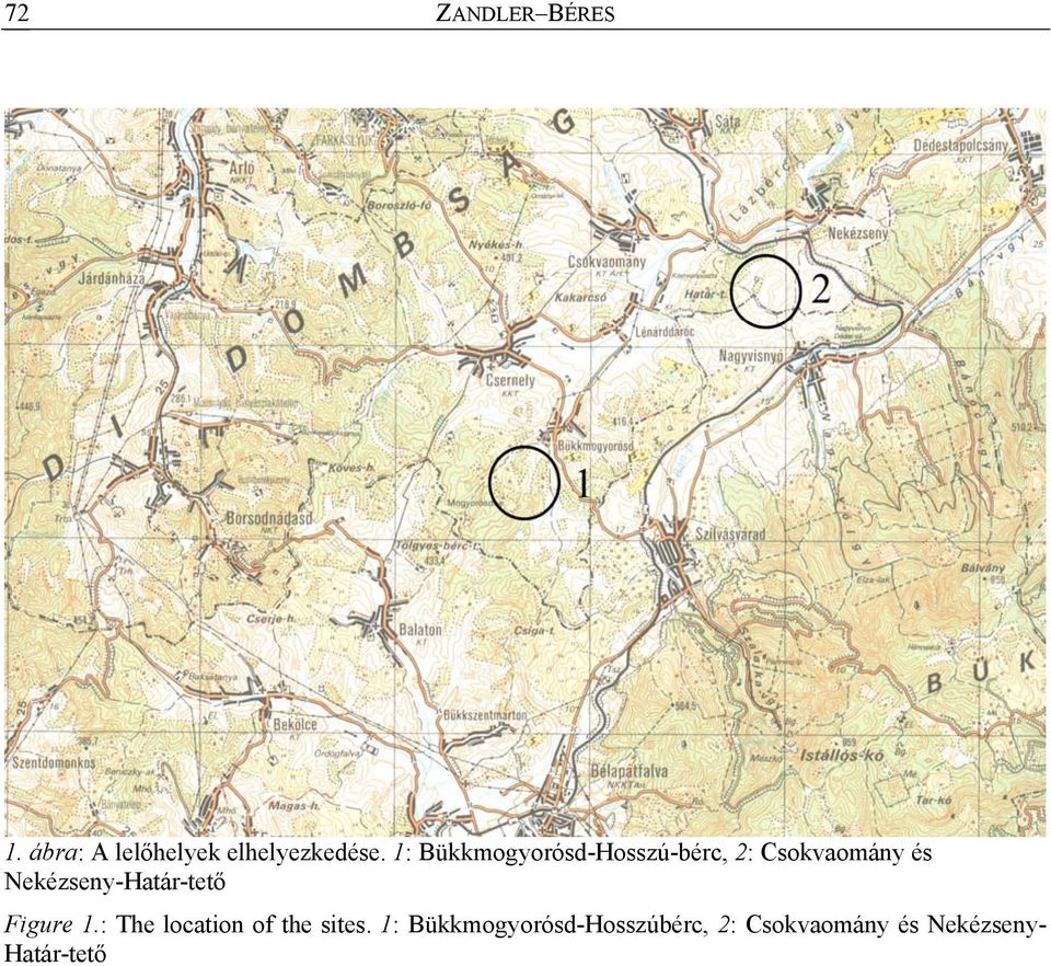 Nekézseny-Határ-tető Figure 1.: The location of the sites.
