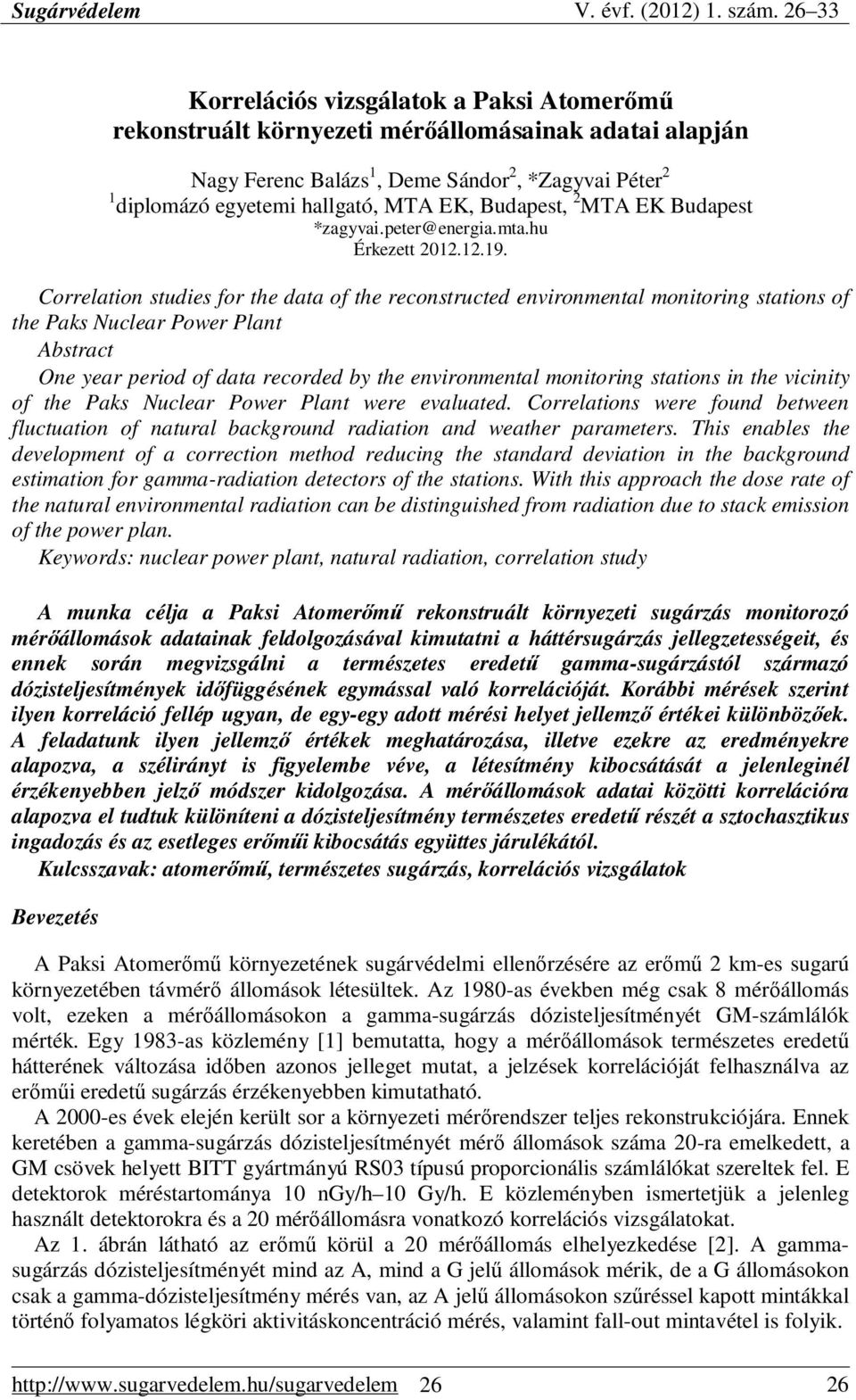 Correlation studies for the data of the reconstructed environmental monitoring stations of the Pas uclear Power Plant Abstract One year period of data recorded by the environmental monitoring