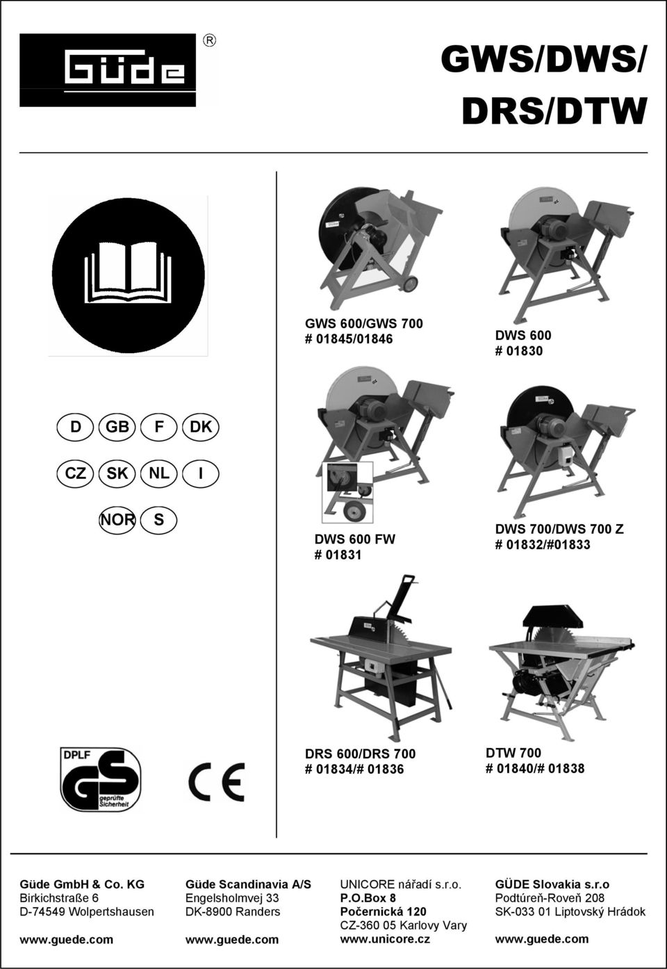 KG Birkichstraße 6 D-74549 Wolpertshausen www.guede.com Güde Scandinavia A/S Engelsholmvej 33 DK-8900 Randers www.guede.com UNICORE nářadí s.