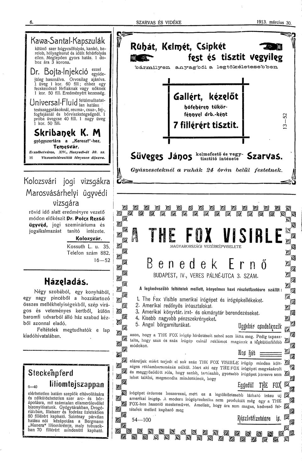 felülmúlhatatlan hatású testszaggatásoknál, reuma-, csuz-, fej-, fogfájásnál és bőrvszketegségnél. 1 próba üvegcse 40 fll. 1 nagy üveg 1 kor. 50 Skrbajsk K- M gyógyszertára a Kerészf'-hez, TenjeSVár.