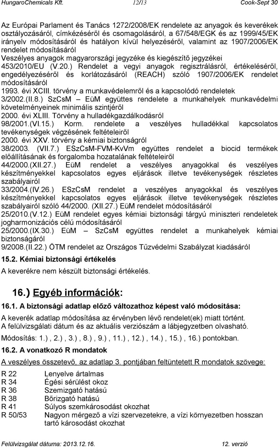 és hatályon kívül helyezéséről, valamint az 1907/200