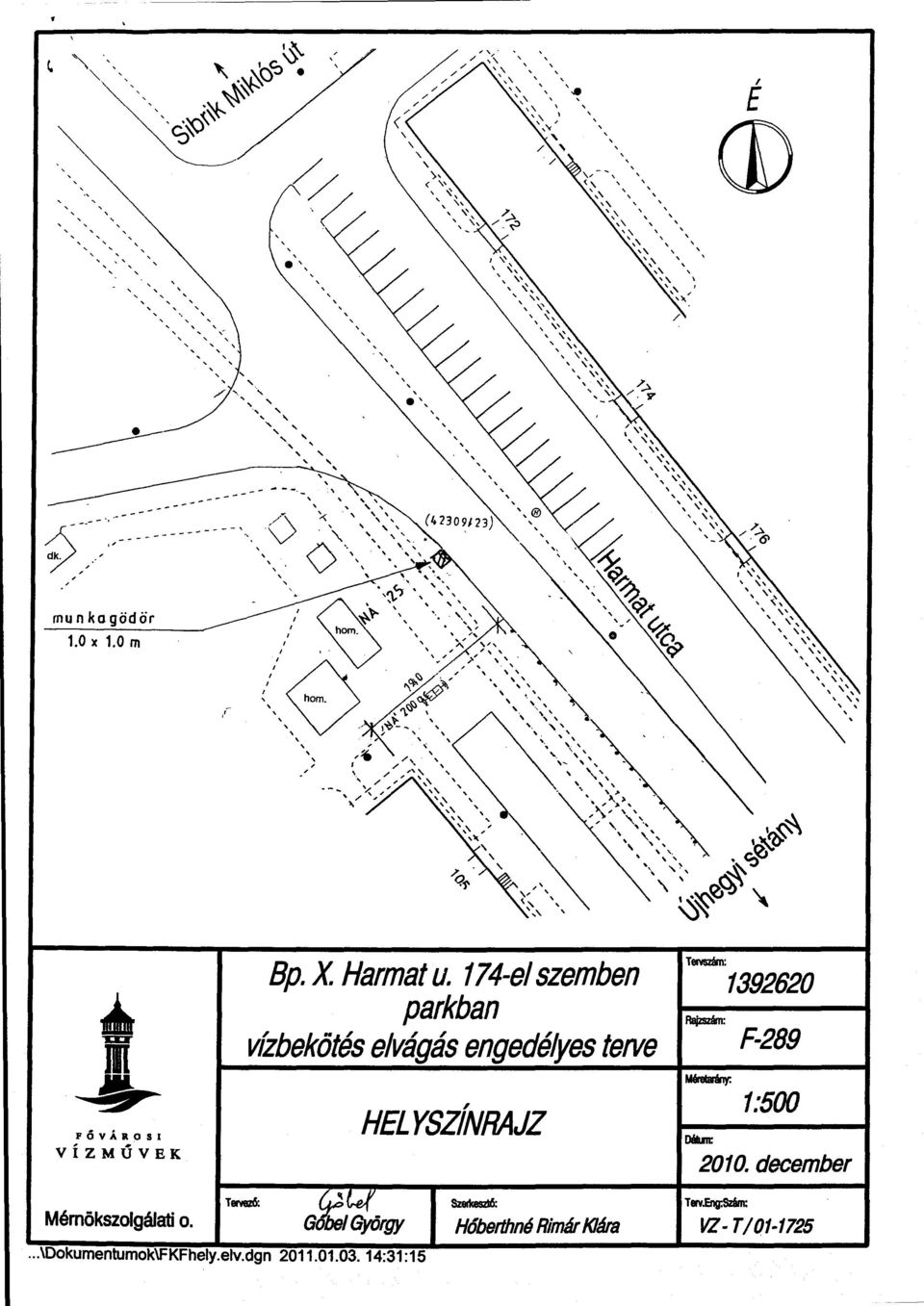 174-e/ szemben parkban vízbekötés elvágás engedélyes terve HELYSZÍNRAJZ Tervszám: 1392620 Rajzsz{m: F-289 1:500 DllUn: 2010.