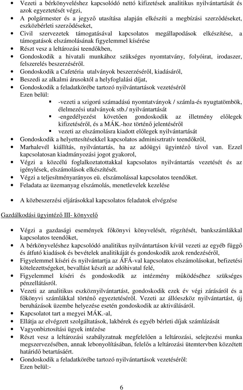 a hivatali munkához szükséges nyomtatvány, folyóirat, irodaszer, felszerelés beszerzéséről.