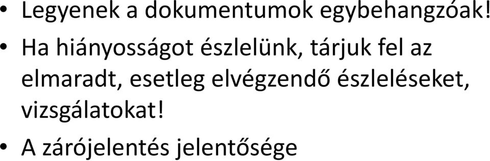 elmaradt, esetleg elvégzendő
