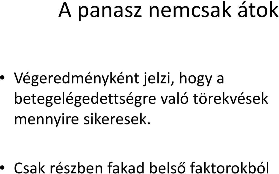 betegelégedettségre való törekvések