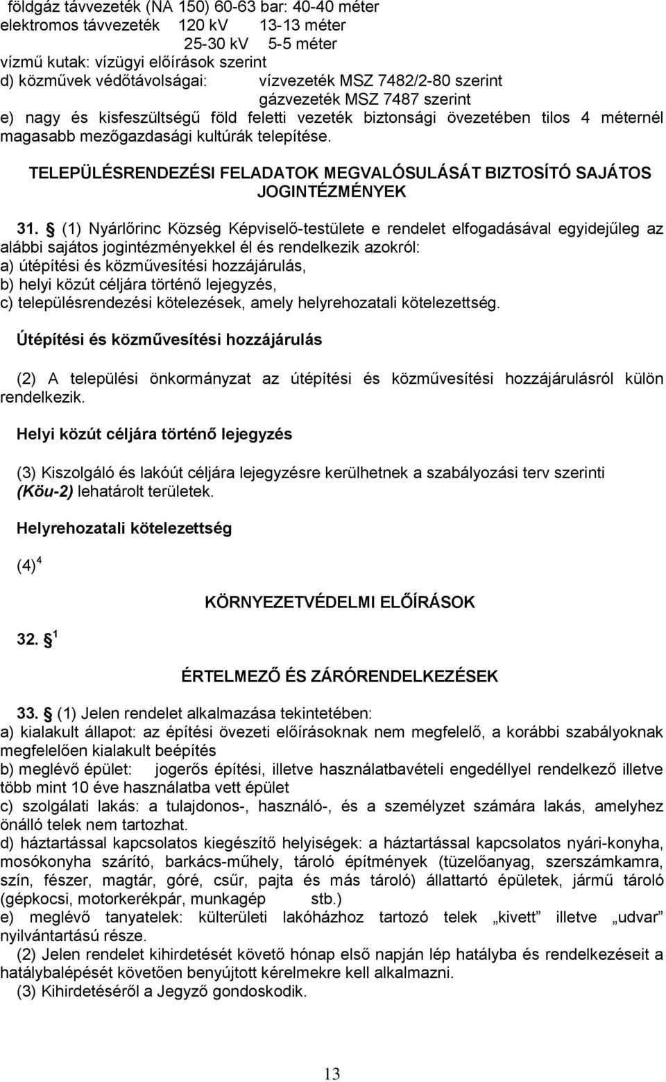 TELEPÜLÉSRENDEZÉSI FELADATOK MEGVALÓSULÁSÁT BIZTOSÍTÓ SAJÁTOS JOGINTÉZMÉNYEK 31.