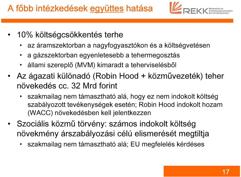 32 Mrd forint szakmailag nem támasztható alá, hogy ez nem indokolt költség szabályozott tevékenységek esetén; Robin Hood indokolt hozam (WACC)