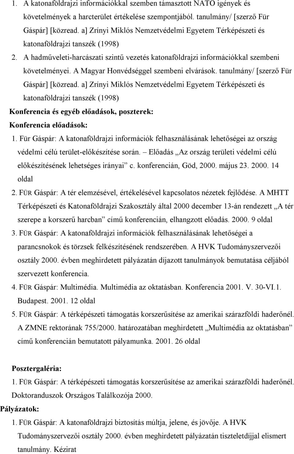 A Magyar Honvédséggel szembeni elvárások. tanulmány/ [szerző Für Gáspár] [közread.