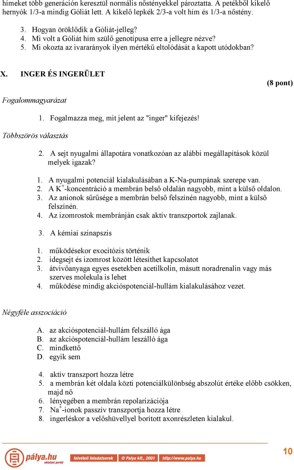 INGER ÉS INGERÜLET (8 pont) Fogalommagyarázat Többszörös választás 1. Fogalmazza meg, mit jelent az "inger" kifejezés! 2.