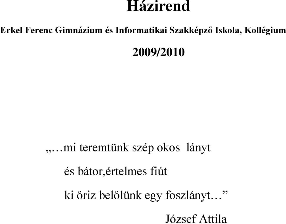 2009/2010 mi teremtünk szép okos lányt és