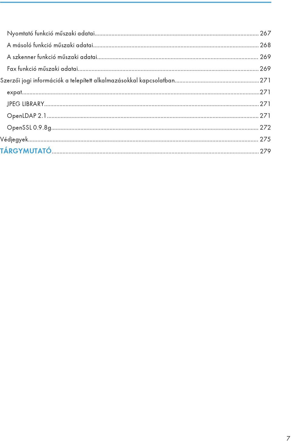 .. 269 Szerzői jogi információk a telepített alkalmazásokkal kapcsolatban...271 expat.