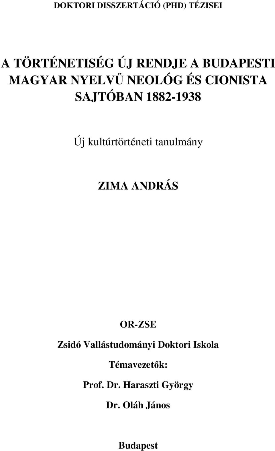 kultúrtörténeti tanulmány ZIMA ANDRÁS OR-ZSE Zsidó Vallástudományi