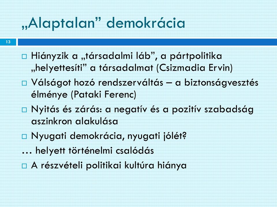 (Pataki Ferenc) Nyitás és zárás: a negatív és a pozitív szabadság aszinkron alakulása