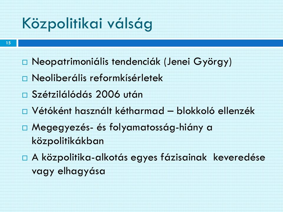 használt kétharmad blokkoló ellenzék Megegyezés- és