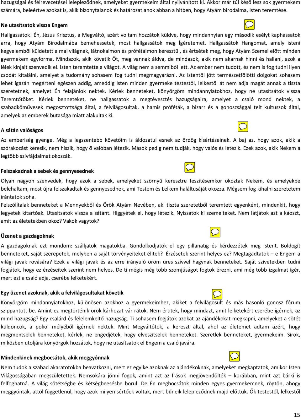 Ne utasítsatok vissza Engem Hallgassátok!
