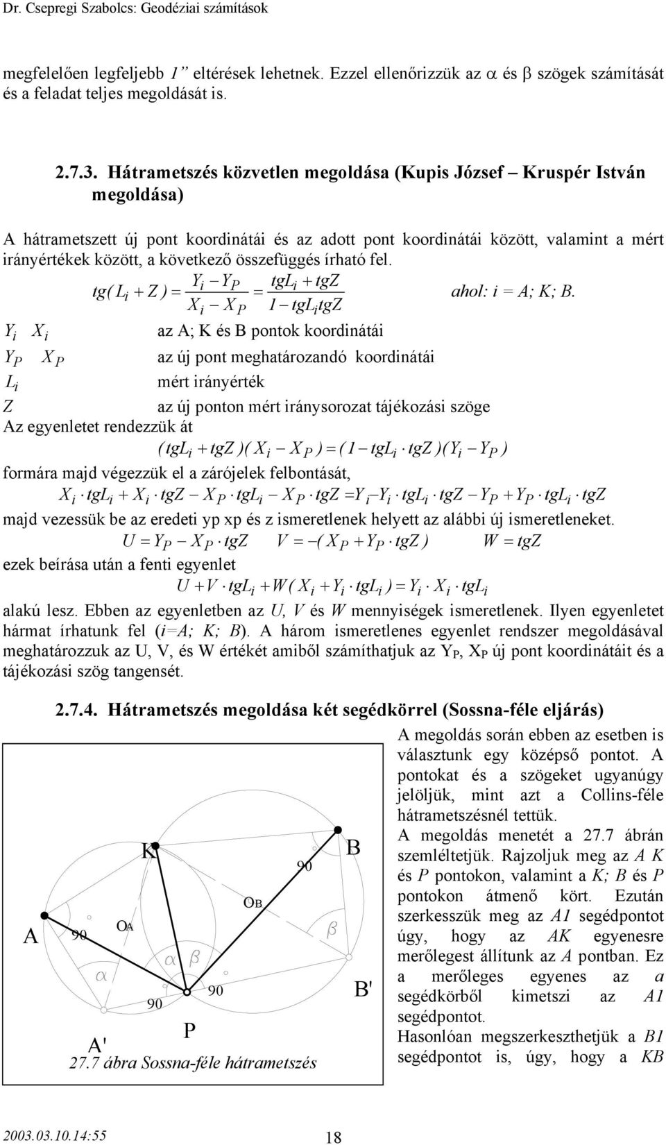 összefüggés írható fel. tgl tgz tg( L Z ) i i + i + = = i tglitgz ahol: i = ; K;.