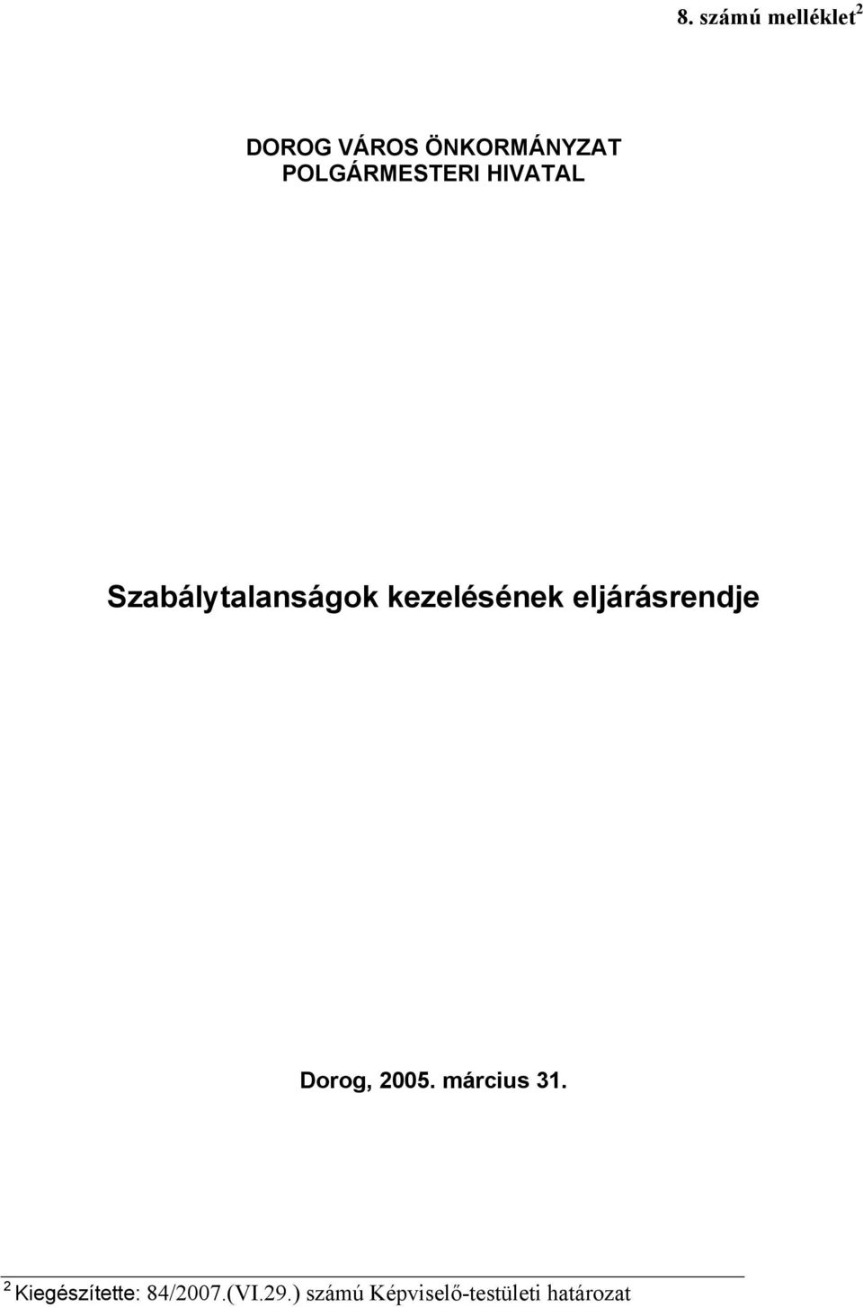 eljárásrendje Dorog, 2005. március 31.
