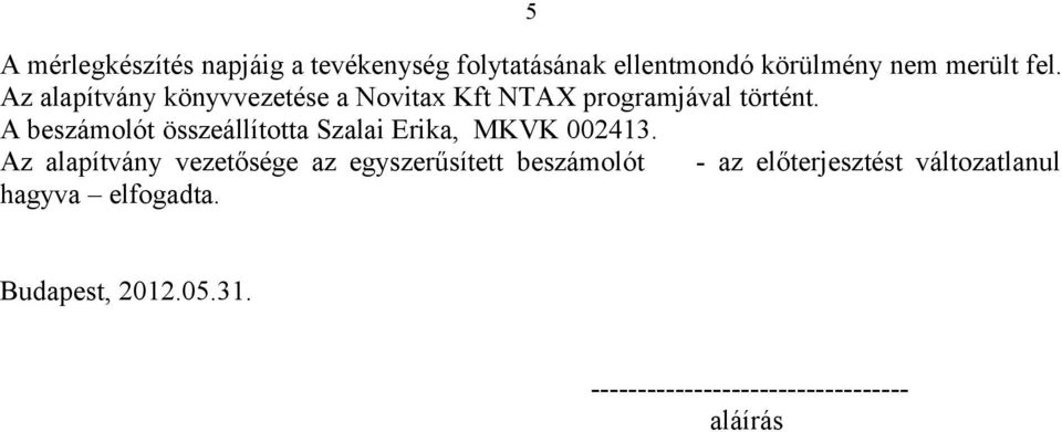 A beszámolót összeállította Szalai Erika, MKVK 002413.