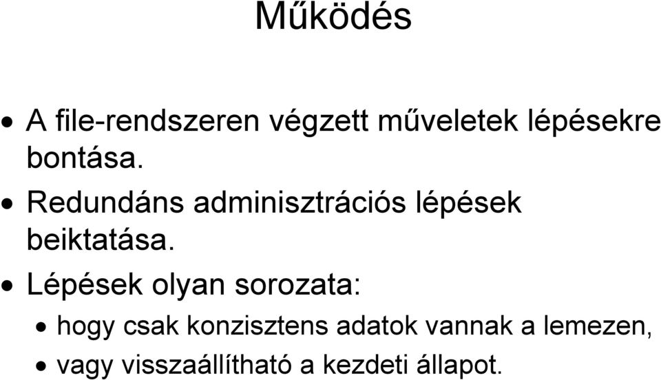 Lépések olyan sorozata: hogy csak konzisztens adatok