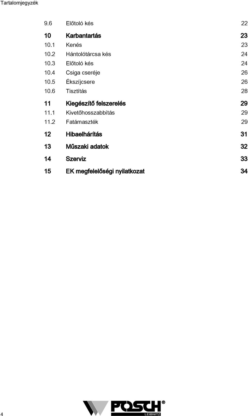 5 Ékszíjcsere 26 10.6 Tisztítás 28 11 Kiegészítő felszerelés 29 11.