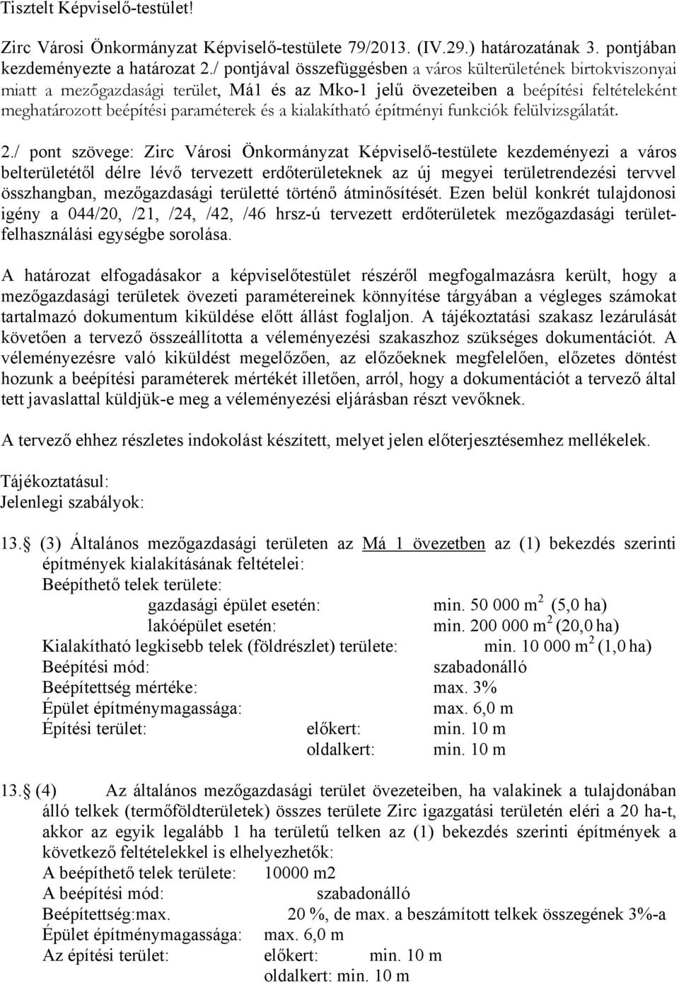 kialakítható építményi funkciók felülvizsgálatát. 2.