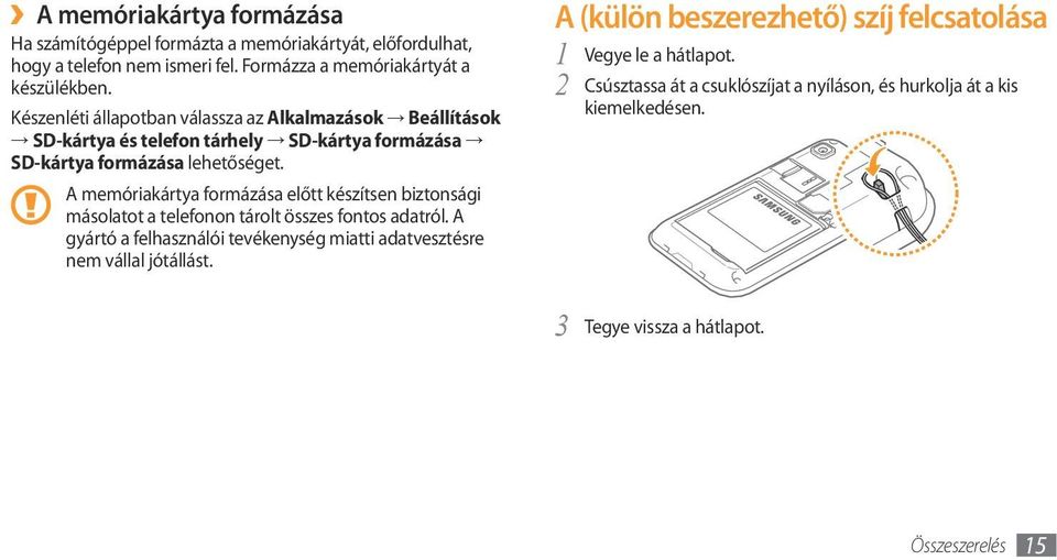 A memóriakártya formázása előtt készítsen biztonsági másolatot a telefonon tárolt összes fontos adatról.