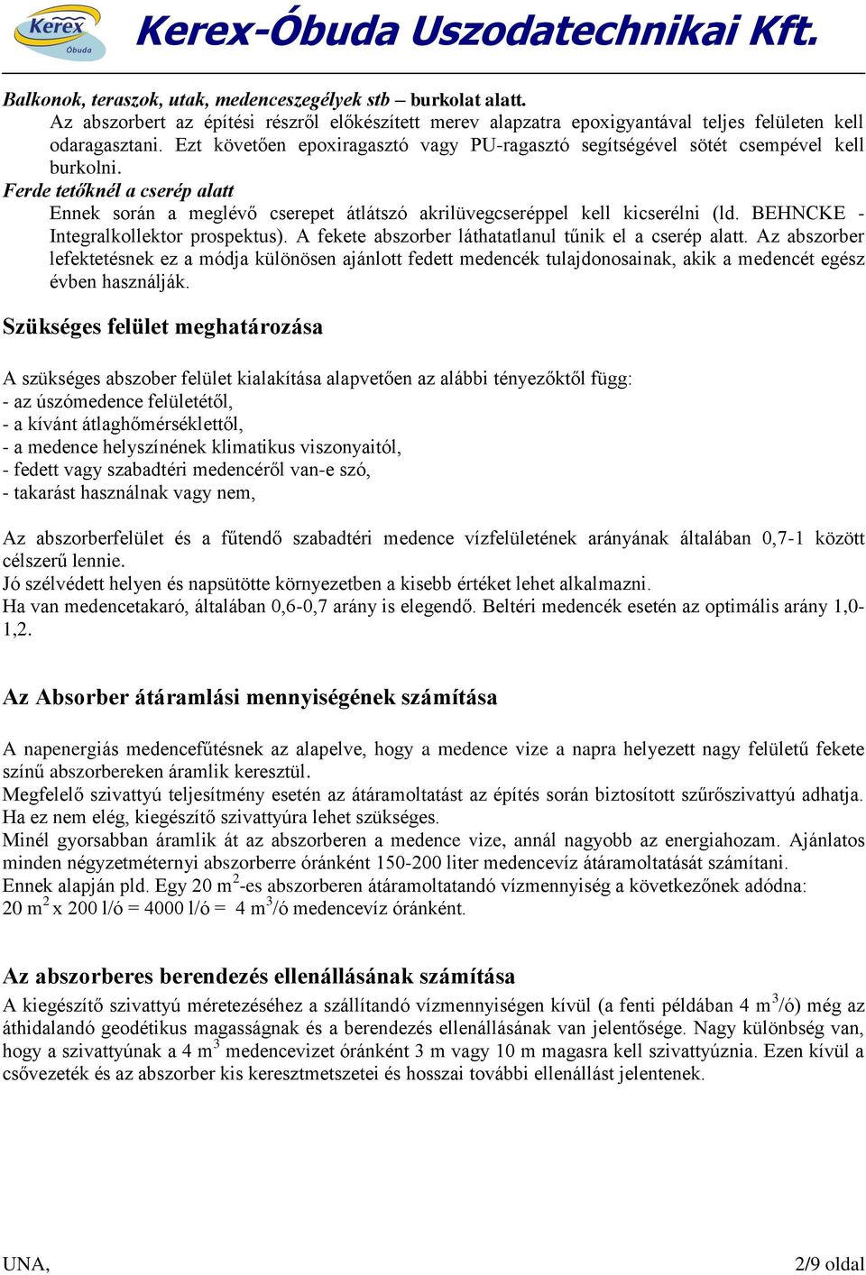 BEHNCKE - Integralkollektor prospektus). A fekete abszorber láthatatlanul tűnik el a cserép alatt.