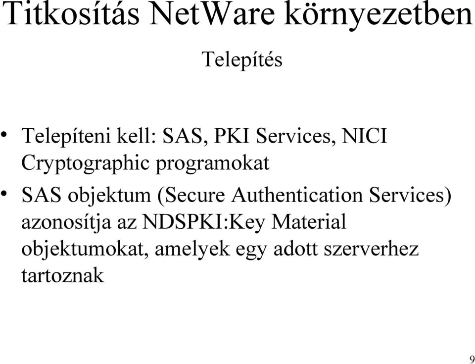 Authentication Services) azonosítja az NDSPKI:Key